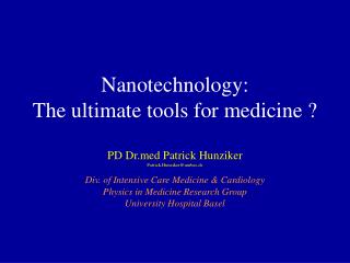 Nanotechnology: The ultimate tools for medicine ?