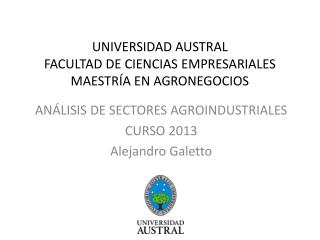 UNIVERSIDAD AUSTRAL FACULTAD DE CIENCIAS EMPRESARIALES MAESTRÍA EN AGRONEGOCIOS