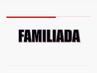 FAMILIADA