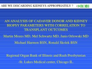 AN ANALYSIS OF CADAVER DONOR AND KIDNEY BIOPSY PARAMETERS WITH CORRELATION TO TRANSPLANT OUTCOMES