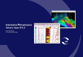 I nteractive P etrophysics What’s New IP3.4