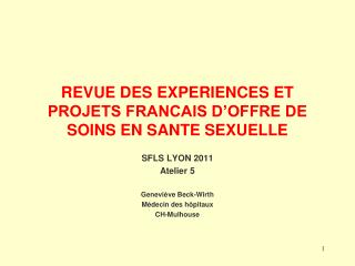 REVUE DES EXPERIENCES ET PROJETS FRANCAIS D’OFFRE DE SOINS EN SANTE SEXUELLE