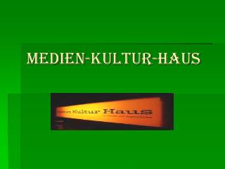Medien-Kultur-Haus