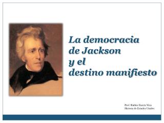La democracia de Jackson y el destino manifiesto