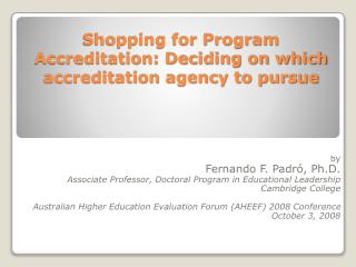 Shopping for Program Accreditation: Deciding on which accreditation agency to pursue