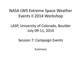 NASA LWS Extreme Space Weather Events II 2014 Workshop