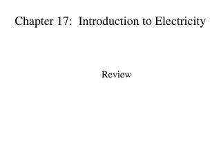 Chapter 17: Introduction to Electricity