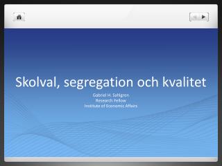 Skolval, segregation och kvalitet