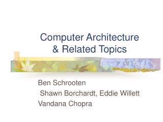 Computer Architecture &amp; Related Topics