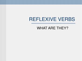 REFLEXIVE VERBS