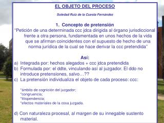 EL OBJETO DEL PROCESO Soledad Ruiz de la Cuesta Fernández Concepto de pretensión