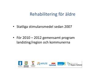 Rehabilitering för äldre Statliga stimulansmedel sedan 2007