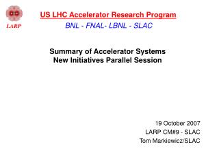 Summary of Accelerator Systems New Initiatives Parallel Session