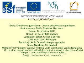 Škola: Mendelovo gymnázium, Opava, příspěvková organizace Jméno autora: RNDr. Rostislav Herrmann