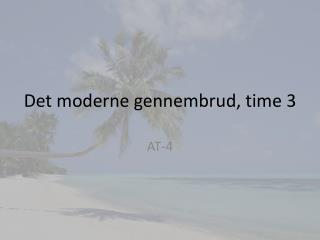 Det moderne gennembrud, time 3