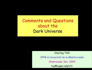 Comments and Questions about the Dark Universe