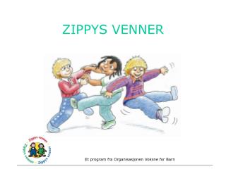 ZIPPYS VENNER