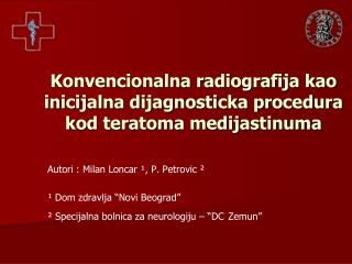 Konvencionalna radiografija kao inicijalna dijagnosticka procedura kod teratoma medijastinuma