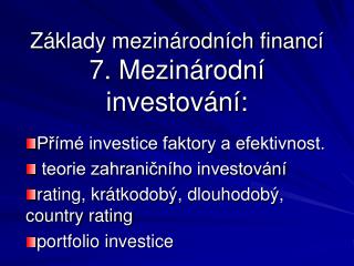 Základy mezinárodních financí 7. Mezinárodní investování: