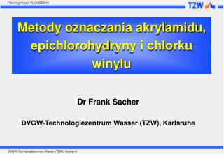 Metody oznaczania akrylamidu, epichlorohydr yny i chlorku winylu