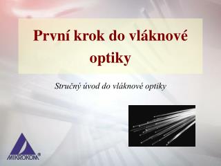 První krok do vláknové optiky