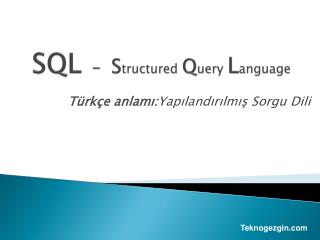 SQL - S tructured Q uery L anguage