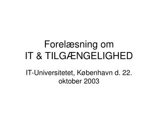 Forelæsning om IT &amp; TILGÆNGELIGHED