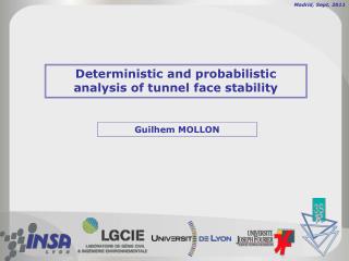 Deterministic and probabilistic analysis of tunnel face stability
