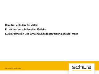 Registrierung von sicherer Nachricht Von: „Martin Mustermann&quot; &lt;martin.mustermann@schufa.de&gt; An: