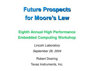 Future Prospects for Moore’s Law