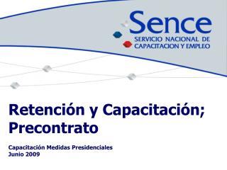 Retención y Capacitación; Precontrato Capacitación Medidas Presidenciales Junio 2009
