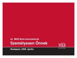 Az MKB Bank bemutatkozik Személyesen Önnek