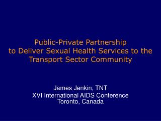 Public-Private Partnership to Deliver Sexual Health Services to the Transport Sector Community