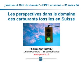 Les perspectives dans le domaine des carburants fossiles en Suisse