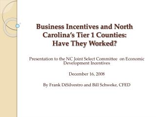 Business Incentives and North Carolina’s Tier 1 Counties: Have They Worked?