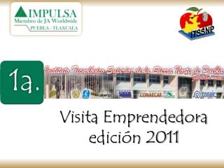 Visita Emprendedora edición 2011