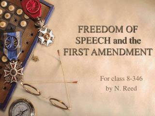 FREEDOM OF SPEECH and the FIRST AMENDMENT