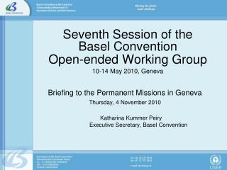 Seventh Session of the Basel Convention Open-ended Working Group 10-14 May 2010, Geneva
