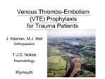 Venous Thrombo-Embolism VTE Prophylaxis for Trauma Patients