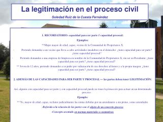 1. RECORDATORIO: capacidad para ser parte // capacidad procesal: Ejemplos: