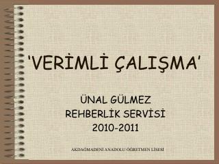 ‘VERİMLİ ÇALIŞMA’