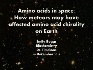 Amino acids in space: How meteors may have affected amino acid chirality on Earth