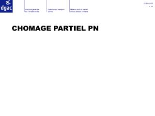 CHOMAGE PARTIEL PN