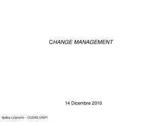 C HANGE MANAGEMENT