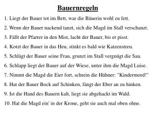 Bauernregeln 1. Liegt der Bauer tot im Bett, war die Bäuerin wohl zu fett.