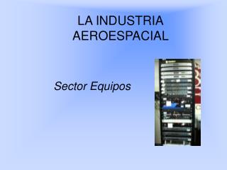 LA INDUSTRIA AEROESPACIAL