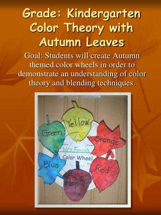 Grade: Kindergarten Color Theory with Autumn Leaves