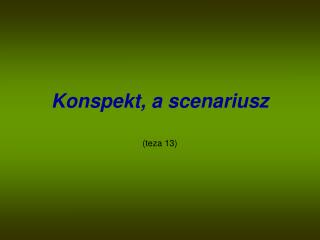 Konspekt, a scenariusz