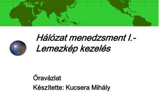 Hálózat menedzsment I.- Lemezkép kezelés