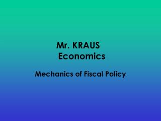 Mr. KRAUS	 Economics